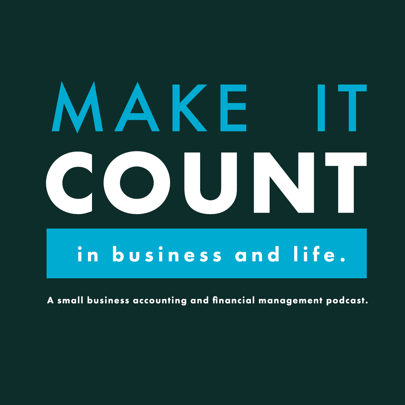  Podcast logo:  Make it count in business and life.